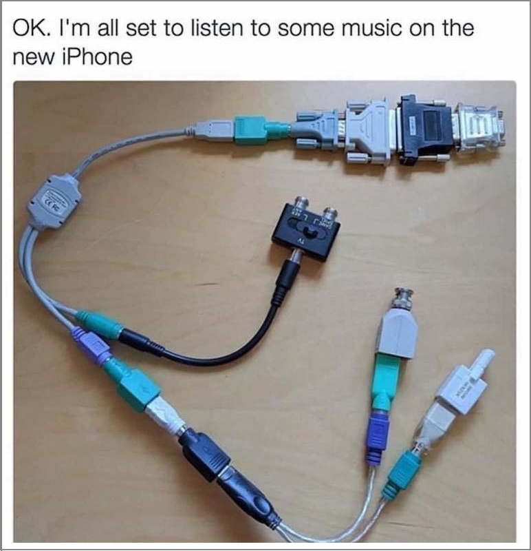 Bunch of connectors with the caption ‘now I can listen to music on my new iPhone’